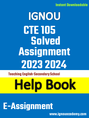 IGNOU CTE 105 Solved Assignment 2023 2024